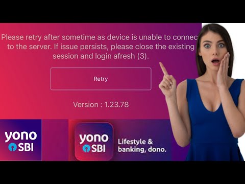 Please Retry After Sometime As Device is Unable to Connect The Server YONO SBI Issue