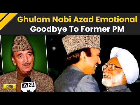 Manmohan Singh Death: Ghulam Nabi Azad Emotional Goodbye To Former PM Manmohan Singh