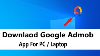 How to download google admob app for pc  | Download google admob app #admob