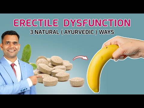 3 Natural ( Ayurvedic )Ways To Get Rid Of Erectile Dysfunction - Dr. Vivek Joshi