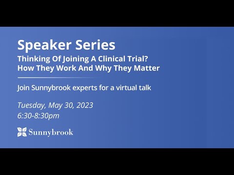 Speaker Series: Thinking Of Joining A Clinical Trial? How They Work And Why They Matter.