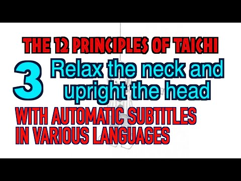 【THE 12 PRINCIPLES of Taichi】 3. Relax the neck and upright the head - With automatic subtitles In--