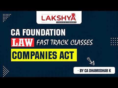 CA FOUNDATION || LAW || FAST TRACK LECTURES || COMPANIES ACT FULL || BY CA DHAMODHAR K