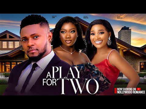 A PLAY FOR TWO ~ MAURICE SAM, SANDRA OKUNZUWA, CHINENYE NNEBE 2024 latest Nigerian African movies