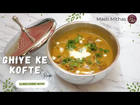 Ghiye Ke Kofte Curry: A Vegetarian's Delight!