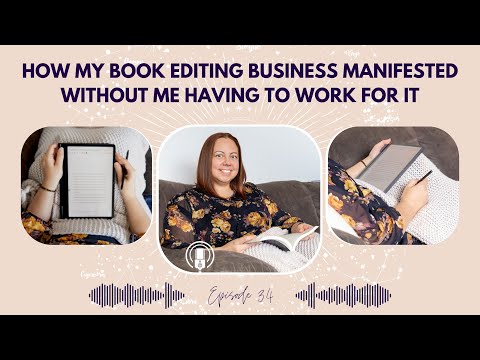 34 - How my book editing business manifested without me having to work for it