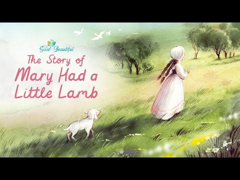 The Story of Mary Had a Little Lamb | The Good and the Beautiful