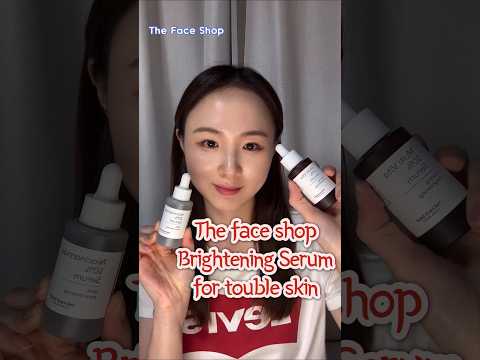 Brightening Serum for trouble skin #thefaceshop #kbeautyhaul #kbeauty #kbeautyskincare