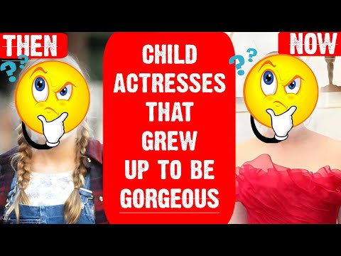 Child Actresses Before and After | Transformation of Hollywood's Young actresses | Celebrities |