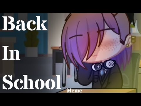 Back In School || meme