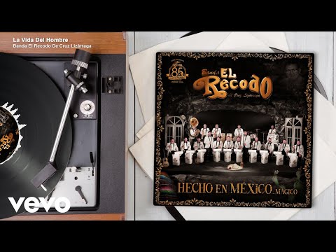 Banda El Recodo De Cruz Lizárraga - La Vida Del Hombre (Audio)