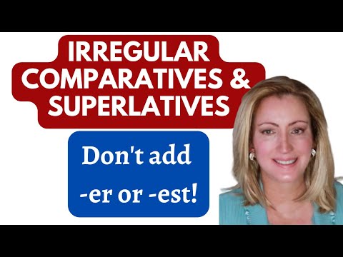 Irregular Comparatives and Superlatives | Don't Add the Suffixes -ER/-EST or MORE/MOST