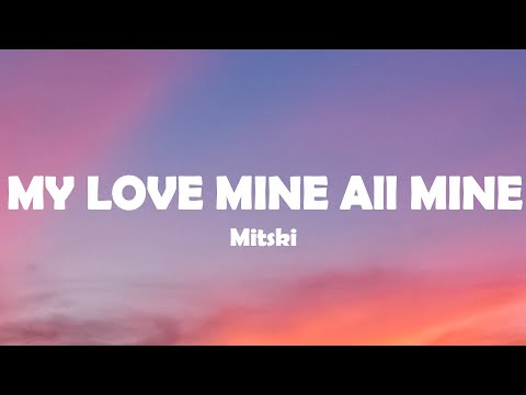 Mitski - My Love Mine All Mine