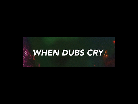 When Dubs Cry Live Stream