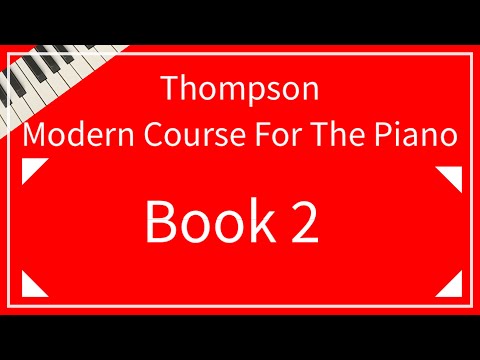 John Thompson “Modern Course For The Piano” - Book 2 Complete  ジョン・トンプソン『現代ピアノ教本』第2巻 全曲