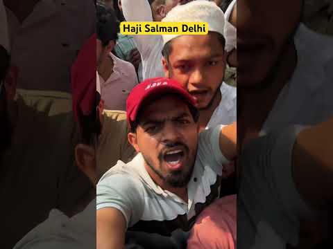 Haji salman ||#hajisalman #delhi #jantramantra #trending #islamic