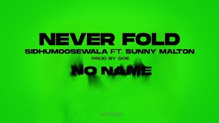 NEVER FOLD : Sidhu Moose Wala | Sunny Malton | SOE | Official Visual Video | New Song 2022