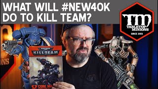 What Will the #NEW40K Do to Kill Team?