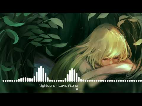 Love Alone - Nightcore   (Mokita)