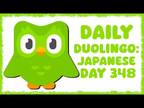 Daily Duolingo: Japanese - Day 348