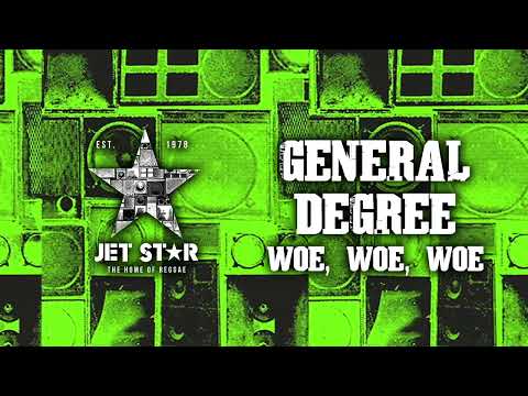 General Degree - Woe, Woe, Woe (Official Audio) | Jet Star Music