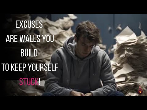 EXCUSES ARE WALLS YOU BUILD