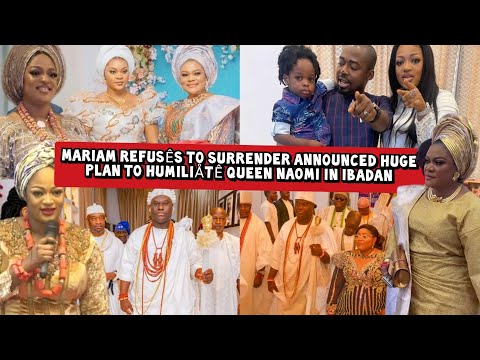 Mariam Refusês to Surrender Announced huge plan to Humiliåtê Queen Naomi in Ibadan