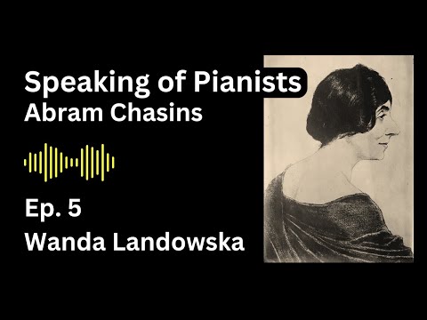 Speaking of Pianists, by Abram Chasins // Audiobook (Ep. 5)