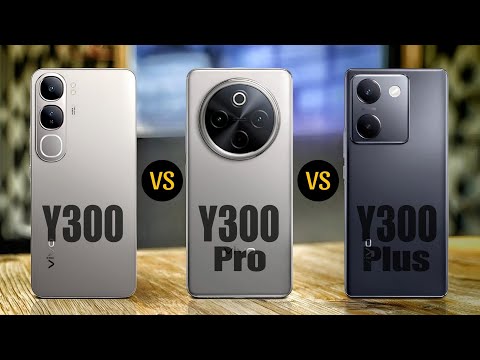 Vivo Y300 Vs Vivo Y300 Pro Vs Vivo Y300 Plus