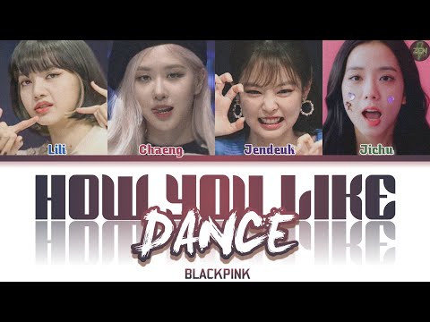 BLACKPINK -How You Like Dance- Lyrics