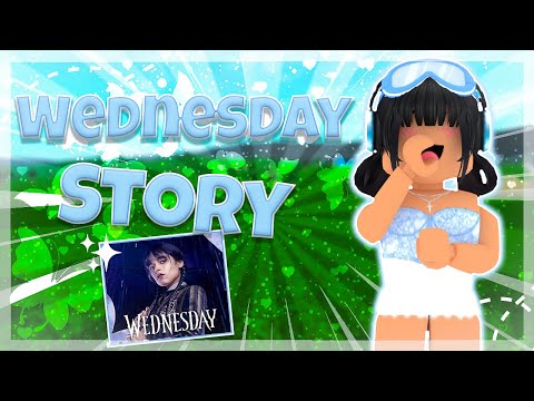 WEDNESDAY STORY | Roblox