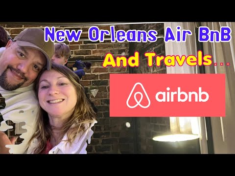 New Orleans Air BnB Tour and Travels