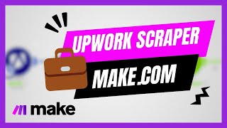 How to Scrape UNLIMITED Jobs From Upwork with Make.com (100% Automated)