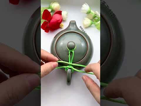 Very practical teapot tying rope, rope braiding skills sharing, fancy knotting, knotting skills,