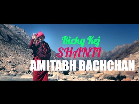 Ricky Kej- Shanti- Amitabh Bachchan- Power of now- Mindfulness- Awareness