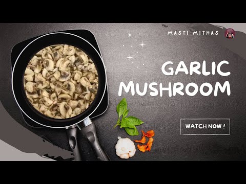 Garlic Mushrooms - Easy and Delicious