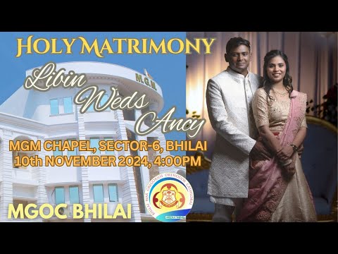 MGOC Bhilai | Holy Matrimony: Libin & Ancy - WEDDING CEREMONY | 10th November 2024 |