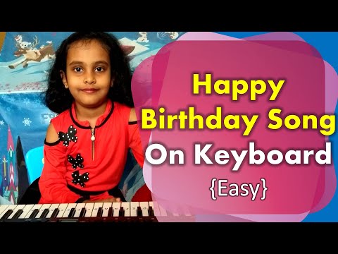 Happy Birthday Song on Keyboard - I hope you enjoy My First Keyboard Music performance