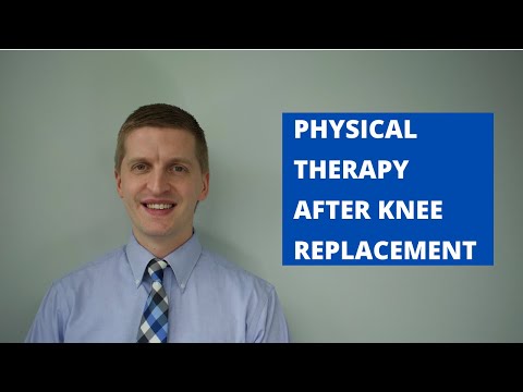 The Importance of Physical Therapy after Knee Replacement