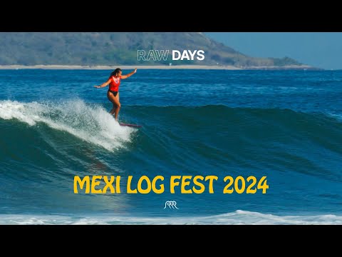 RAW DAYS | Mexi Log Fest 2024 Highlights | Longboard Surfing Festival in Mazatlan, Mexico