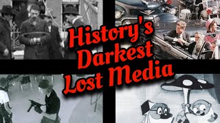 History’s Darkest Lost Media