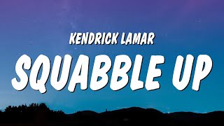 Kendrick Lamar - squabble up (Lyrics)