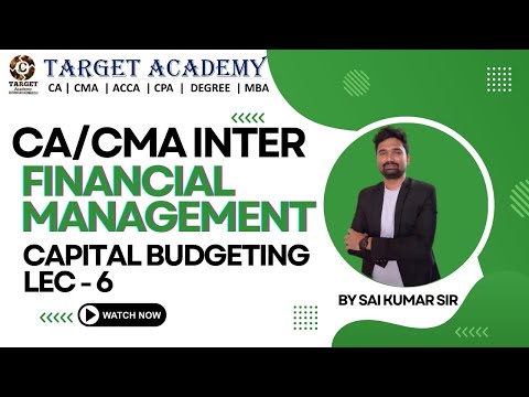 CA CMA INTER FM CAPITAL BUDGETING LEC - 6#caclasses #cma #cmainter #cainterfm #cainter #education