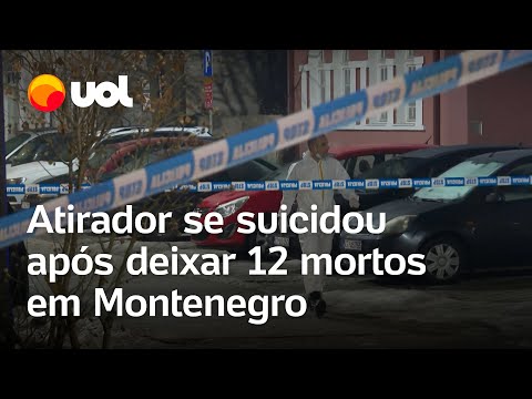 Atirador se suicidou após deixar 12 mortos em Montenegro