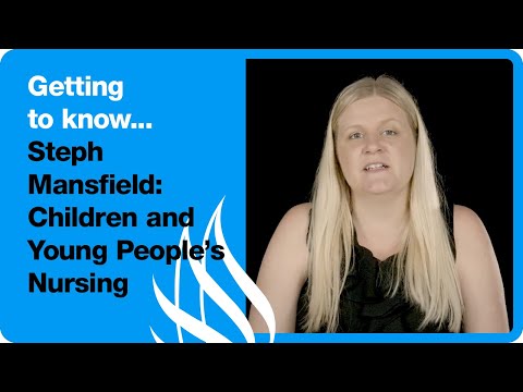 Getting To Know... Steph Mansfield | Children and Young People's Nursing #gettingtoknowseries