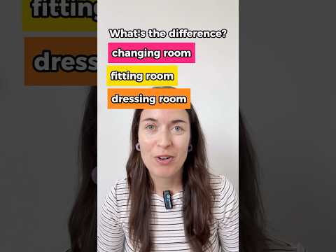 Changing room, fitting room and dressing room - what’s the difference?