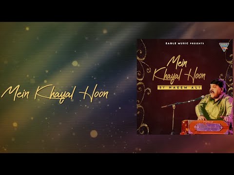 MAIN KHAYAL HOON By Naeem Ali | Hindi Ghazal | Dard Bhari Ghazal दर्द भरी गज़ल | Eagle Music