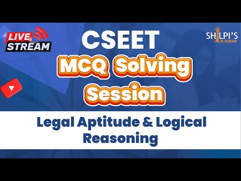 CSEET MCQ Solving Session: Legal Aptitude and Logical Reasoning | Shilpis Academy