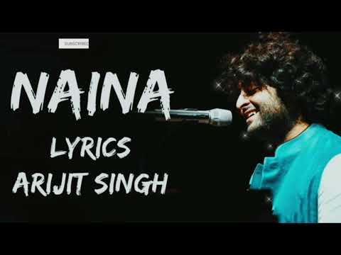 Naina | Arijit Singh | New Hindi Song l Bollywood song Hindi | lyrics | Sad Song l