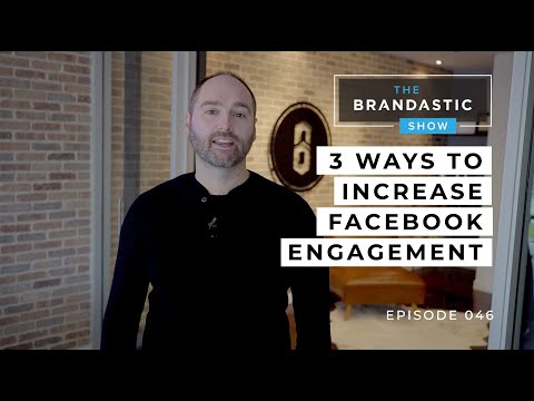 3 Ways to BOOST Facebook Engagement | Facebook Marketing Strategies | The Brandastic Show #046